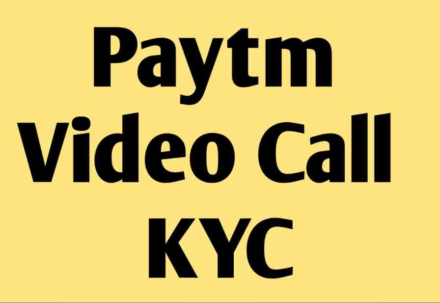 paytm video call kyc