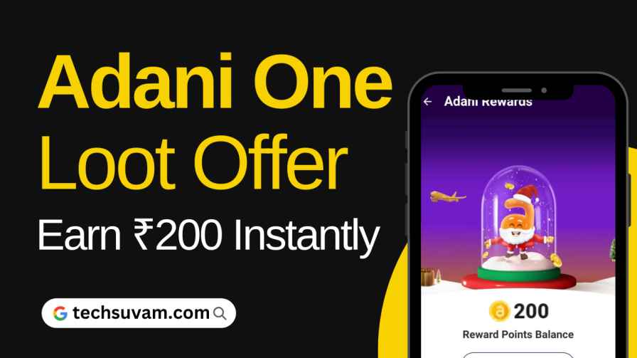 Adani One Loot Earn ₹200 Instantly